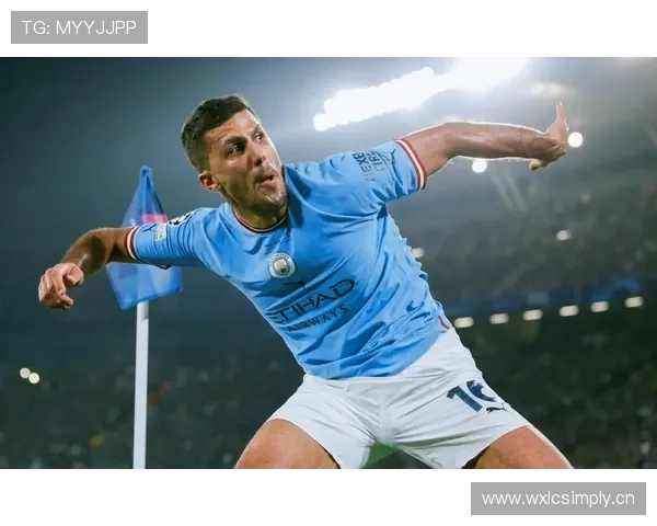 罗德里：攻防均衡+全能6号位的现代后腰完美模板